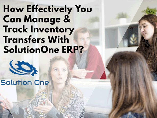 How Effectively You Can Manage & Track Inventory Transfers With ERP